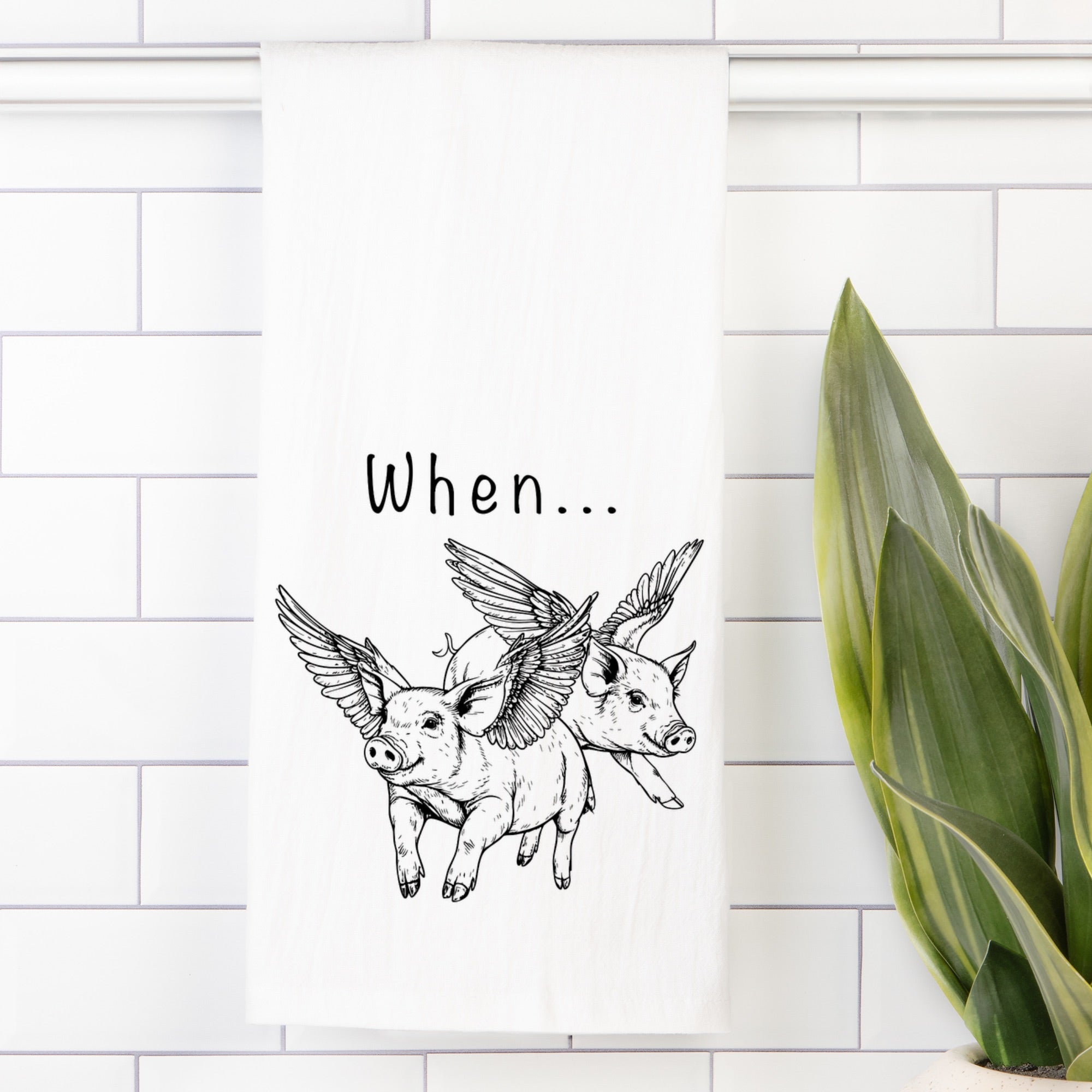 When Pigs Fly Tea Towel (Flour Sack)