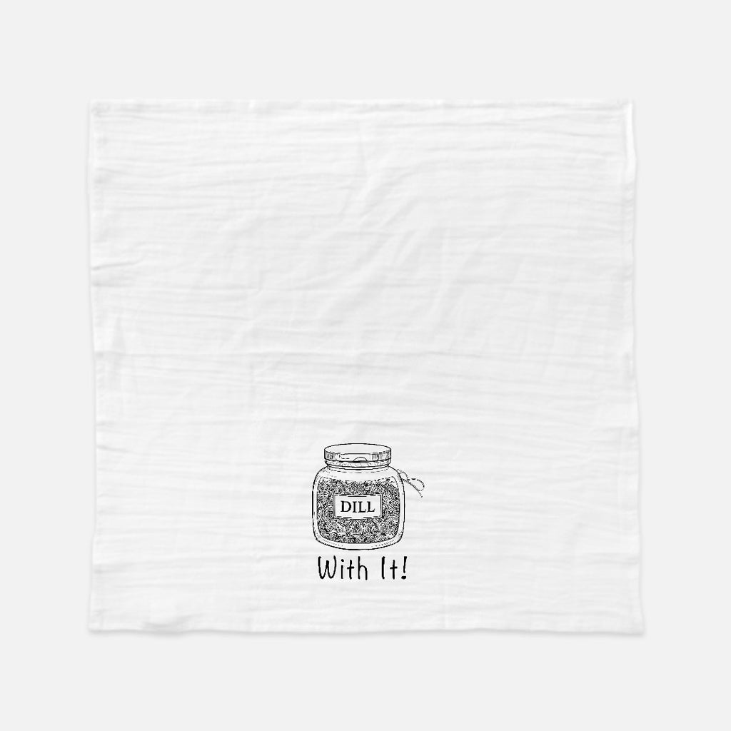 Dill With It Tea Towel (Flour Sack)