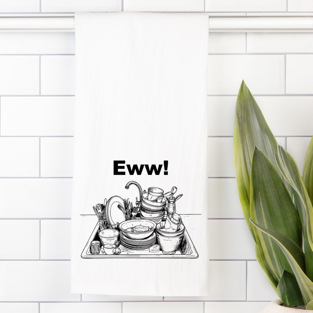 Eww Dishes Tea Towel (Flour Sack)